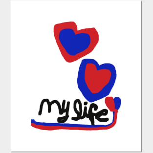 love My life Heart TShirt Posters and Art